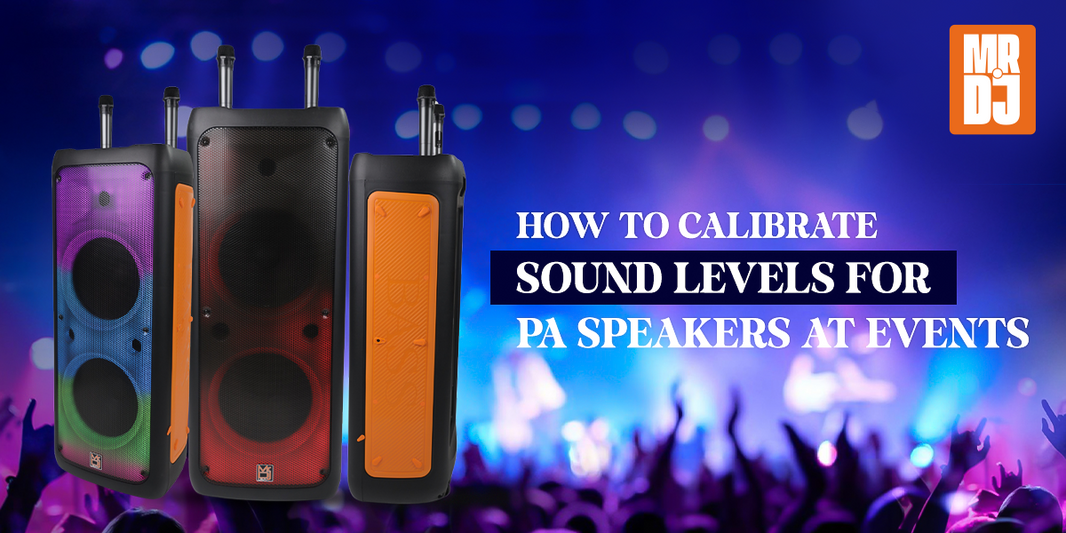 How to Calibrate Sound Levels for PA Speakers at Events?