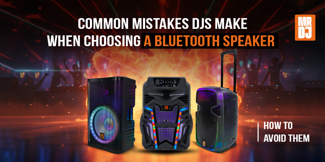Common Mistakes DJs Make When Choosing a Bluetooth Speaker and How to Avoid Them