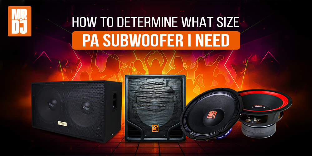 Image showcasing various PA subwoofers with the title 'How to Determine What Size PA Subwoofers I Need?'