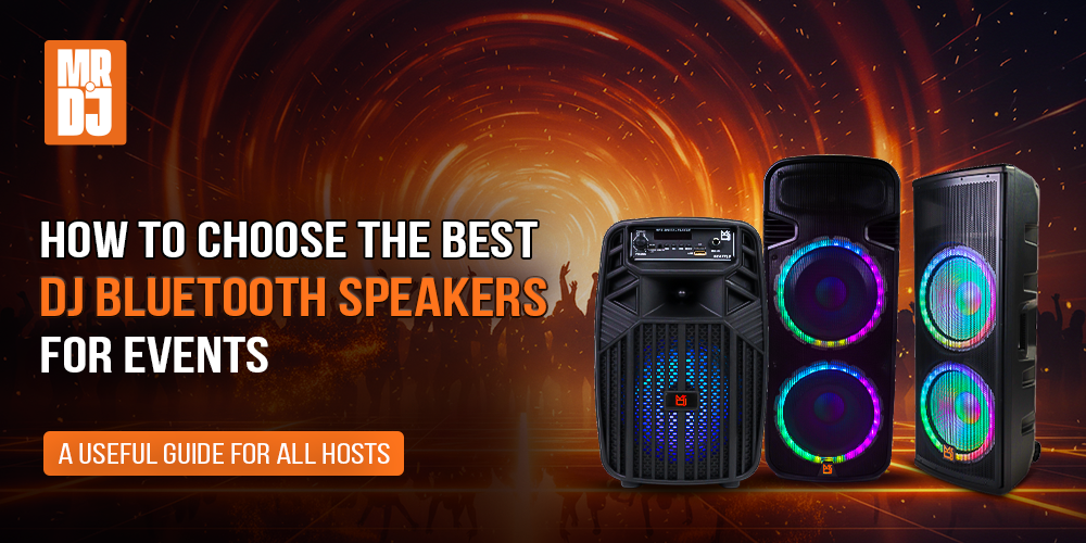 How to Choose the Best DJ Bluetooth Speakers for Events: A Useful Guide for All Hosts